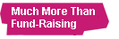 Much More Than Fund-Raising